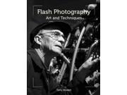 Flash Photography Publisher: Trafalgar Square Publish Date: 4/1/2015 Language: ENGLISH Pages: 192 Weight: 1.76 ISBN-13: 9781847977663 Dewey: 771