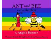Ant and Bee and the Rainbow Ant & Bee Binding: Hardcover Publisher: Trafalgar Square Books Publish Date: 2014/05/01 Synopsis: An introduction to the concept of colour in which you can join the lively duo as they create their own rainbow
