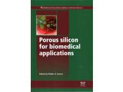 Porous Silicon for Biomedical Applications (Woodhead Publishing Series in Biomaterials) Publisher: Elsevier Science Ltd Publish Date: 2/12/2014 Language: ENGLISH Pages: 526 Weight: 2.69 ISBN-13: 9780857097118 Dewey: 610