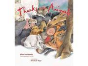 Thanks to the Animals 2 Binding: Hardcover Publisher: Tilbury House Pub Publish Date: 2014/07/10 Synopsis: In 1900 during the Passamaquoddy winter migration in Maine, Baby Zoo Sap falls off the family bobsled and the forest animals, hearing his cries, gather to protect him until his father returns to find him
