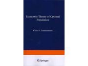 Economic Theory of Optimal Population (Microeconomic Studies) Publisher: Springer Verlag Publish Date: 10/12/2012 Language: ENGLISH Pages: 182 Weight: 1.24 ISBN-13: 9783642500459 Dewey: 361