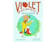 Violet Mackerel's Natural Habitat (Violet Mackerel) Publisher: Simon & Schuster Publish Date: 5/21/2013 Language: ENGLISH Pages: 100 Weight: 0.63 ISBN-13: 9781442435940 Dewey: [Fic]