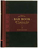 The Ultimate Bar Book: The Comprehensive Guide to Over 1,000 Cocktails (Cocktail Book, Bartender Book, Mixology Book, Mixed Drinks Recipe Book)