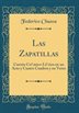 Las Zapatillas: Cuento Co?mico-Li?rico en un Acto y Cuatro Cuadros y en Verso (Classic Reprint)