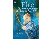 Fire Arrow Reissue Binding: Paperback Publisher: Houghton Mifflin Harcourt Publish Date: 2005/09/01 Synopsis: While on the trail of her father's murderers, the young archer Breo-Saight discovers her birthright--a magical arrow--and the sinister doings of an evil sorcerer