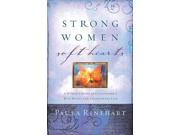 Strong Women, Soft Hearts Binding: Paperback Publisher: Harpercollins Christian Pub Publish Date: 2005/08/09 Synopsis: A Christian counselor reaches out to women feeling robbed of their passions and trapped by life's disappointing realities, showing them how to recapture their hearts, rediscover their first love in God, and approach life as something to be lived and embraced, not merely survived