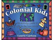 Colonial Kids Binding: Paperback Publisher: Independent Pub Group Publish Date: 1997/08/01 Synopsis: Gives instructions for preparing foods, making clothes, and creating other items used by European settlers in America Language: ENGLISH Pages: 142 Dimensions: 11.50 x 8.50 x 0.25 Weight: 0.95