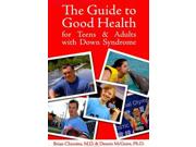 The Guide to Good Health for Teens & Adults With Down Syndrome 1 Binding: Paperback Publisher: Woodbine House Publish Date: 2010/09/23 Synopsis: Provides invaluable insight into what health problems are more common in their patients, and how medical issues can present differently in people with Down syndrome