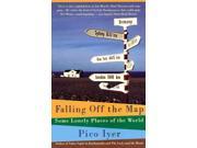 Falling Off the Map: Some Lonely Places of the World (Vintage Departures) Publisher: Random House Inc Publish Date: 5/1/1994 Language: ENGLISH Weight: 1.04 ISBN-13: 9780679746126 Dewey: 910.4