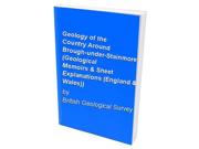 Geology of the Country Around Brough-under-Stainmore (Geological Memoirs & Sheet Explanations (England & Wales)) Binding: Hardback Publisher: British Geological Survey Publish Date: 1979-01-01 Pages: 144 Weight: 1.74 ISBN-13: 9780118840057 ISBN-10: 0118840053