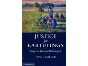 Justice for Earthlings Binding: Paperback Publisher: Cambridge Univ Pr Publish Date: 2013/02/25 Synopsis: "In the past few decades social changes have impacted how we understand justice, as societies become both more multicultural and more interconnected globally