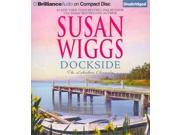 Dockside The Lakeshore Chronicles Unabridged Binding: CD/Spoken Word Publisher: Brilliance Audio Publish Date: 2012/04/24 Synopsis: Now that her daughter has grown up and has left home, Nina Romano is eager to begin a new life, enjoying being on her own to date, travel, and pursue her dreams, until she falls for Greg Bellamy, the owner of the inn at Willow Lake and a single father with two children of his own