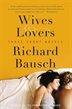 Wives &#38; Lovers is a collection of three short novels from the author whom the Boston Globe calls one of the most expert and substantial of our writers.Requisite Kindness -- published here for the first time -- tells the story of a man who must come to terms with a life of treating women badly when he goes to live with his sister and dying mother