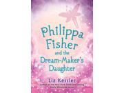Philippa Fisher and the Dream-Maker's Daughter (Philippa Fisher) Publisher: Candlewick Pr Publish Date: 1/6/2015 Language: ENGLISH Pages: 288 Weight: 1.02 ISBN-13: 9780763674601 Dewey: [Fic]