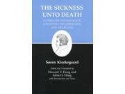 The Sickness Unto Death Kierkegaard's Writings Reprint Binding: Paperback Publisher: Princeton Univ Pr Publish Date: 1983/11/01 Language: ENGLISH Dimensions: 8.75 x 5.50 x 0.50 Weight: 0.55 ISBN-13: 9780691020280 Book Type: NON-FICTION