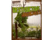 Destructive Hurricanes (Angry Earth) Binding: Paperback Publisher: Gareth Stevens Pub Publish Date: 2012/01/01 Synopsis: Introduces hurricanes, describing how they are formed, how they are measured, the types of damage they cause, and some of the more destructive hurricanes of the past