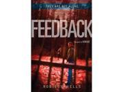 Feedback Variant 1 Binding: Hardcover Publisher: Harperteen Publish Date: 2012/10/02 Synopsis: "After escaping the walls of Maxfield Academy, Benson Fisher finds himself trapped in a town that is also under the school's control--where he discovers that Maxfield's plans are deadlier than anything he imagined"-- Language: ENGLISH Pages: 312 Dimensions: 5.25 x 7.25 x 1.00 Weight: 0.86