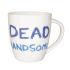 The 'Dead Handsome' Jamie Oliver Cheeky Mug Gift Tin would make a great gift for any good-looking guy. Boasting a 350ml capacity, the porcelain mug is both dishwasher and microwave safe. It comes presented in a cute gift tin. - L.M.  Features:    Jamie Oliver Cheeky Mug Gift Tin  Porcelain mug  350ml capacity  Chunky design  Dishwasher and microwave safe  Presented in a gift tin