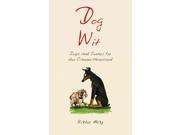 Dog Wit Witwit Binding: Hardcover Publisher: Trafalgar Square Publish Date: 2013/10/01 Synopsis: When you're getting hot under the collar and you're dog-tired from a hard day at work, this collection of quips and quotes about man's best friend is bound to have you howling with laughter in no time
