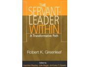 The Servant Leader Within Binding: Paperback Publisher: Paulist Pr Publish Date: 2003/09/01 Language: ENGLISH Pages: 288 Dimensions: 9.00 x 5.75 x 0.75 Weight: 0.85 ISBN-13: 9780809142194