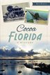 Cocoa is the gateway to America&apos;&apos;s Spaceport