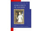 A Companion to Marguerite De Navarre (Brill's Companions to the Christian Tradition) Publisher: Brill Academic Pub Publish Date: 4/1/2013 Language: ENGLISH Pages: 405 Weight: 2.24 ISBN-13: 9789004221895 Dewey: 900