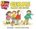 Germs are all around us, but they&#39;re too small to see