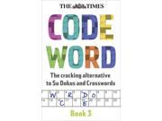The Times Codeword Book 3 CSM Binding: Paperback Publisher: Harpercollins Publish Date: 2011/07/21 Language: ENGLISH Dimensions: 7.75 x 5.25 x 0.50 Weight: 0.30 ISBN-13: 9780007437962 ISBN-10: 000743796X