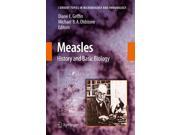 Measles: History and Basic Biology (Current Topics in Microbiology and Immunology) Publisher: Springer Verlag Publish Date: 11/23/2010 Language: ENGLISH Pages: 195 Weight: 1.24 ISBN-13: 9783642089442 Dewey: 616
