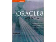 Oracle 8 Architecture (Oracle Press Series) Binding: Paperback Publisher: McGraw-Hill Education - Europe Publish Date: 1997-10-01 Pages: 512 Weight: 1.70 ISBN-13: 9780078822742 ISBN-10: 0078822742