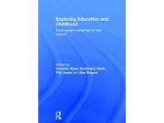 Exploring Education and Childhood Binding: Hardcover Publisher: Taylor & Francis Publish Date: 2015/05/28 Synopsis: "Education has become dominated by testing, standards, interventions, strategies and political policy
