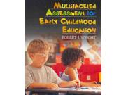 Multifaceted Assessment for Early Childhood Education Publisher: Sage Pubns Publish Date: 11/2/2009 Language: ENGLISH Pages: 330 Weight: 1.74 ISBN-13: 9781412970150 Dewey: 372.126/4
