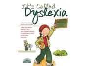It's Called Dyslexia Live and Learn Series Binding: Paperback Publisher: Barrons Juveniles Publish Date: 2007/09/01 Synopsis: A young girl is unhappy with school because she often mixes up the letters of the alphabet or writes them backwards until her teacher explains that she has dyslexia and, with special help, she can overcome her difficulties with language