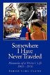 Somewhere I Have Never Traveled: Memories Of A Writer&apos;s Life 1969-1976