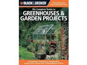 The Complete Guide to Greenhouses & Garden Projects Black & Decker Complete Guide Binding: Paperback Publisher: Motorbooks Intl Publish Date: 2011/03/01 Synopsis: "Includes plans and step-by-step instructions for building several greenhouses and other garden projects
