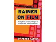 Rainer on Film Binding: Paperback Publisher: Pgw Publish Date: 2013/05/15 Synopsis: "From American Beauty (overrated) to The Night of the Hunter (masterpiece), this collection of Peter Rainer's film criticism spans the course of his illustrious 30-year career, which dates back to the early 1980s