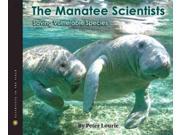 The Manatee Scientists: Saving Vulnerable Species (Scientists in the Field) Publisher: Houghton Mifflin Harcourt Publish Date: 4/11/2011 Language: ENGLISH Pages: 80 Weight: 1.89 ISBN-13: 9780547152547 Dewey: 599.55092/2
