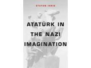 Ataturk in the Nazi Imagination Binding: Hardcover Publisher: Harvard Univ Pr Publish Date: 2014/11/20 Synopsis: Describes how Adolph Hitler modeled his rise to political power and his racial policies on those of Kemal Atat&Atilde;&uml;urk, the founder of modern Turkey, who dealt harshly with the Armenian and Greek minorities of his country, a policy which Hitler soon adopted toward the Jews