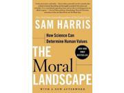 The Moral Landscape: How Science Can Determine Human Values Publisher: Simon & Schuster Publish Date: 9/13/2011 Language: ENGLISH Pages: 307 Weight: 1.14 ISBN-13: 9781439171226 Dewey: 171/.2