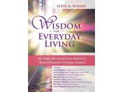 Wisdom for Everyday Living 1 Binding: Hardcover Publisher: Hci Publish Date: 2013/10/01 Synopsis: Offers devotions intended to help readers deepen their faith and experience spiritual renewal, featuring thoughts and reflections from prominent Christian leaders