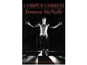 Corpus Christi: A Play Publisher: Pgw Publish Date: 4/1/1999 Language: ENGLISH Pages: 82 Weight: 0.43 ISBN-13: 9780802136350 Dewey: 812/.54