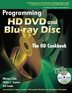 The ultimate book/DVD package for HD and Blu-Ray DVD applications  This complete book/DVD package covers everything you need to know in order to write optical  working code for HD and Blu-Ray DVD applications.This comprehensive  tutorial not only teaches the new programming skills  but also includes large chunks of reusable code and  demonstrates actual code outcomes.