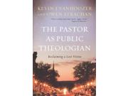 The Pastor As Public Theologian: Reclaiming a Lost Vision Publisher: Baker Pub Group Publish Date: 8/18/2015 Language: ENGLISH Pages: 240 Weight: 1.54 ISBN-13: 9780801097713 Dewey: 253