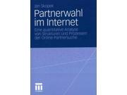 Partnerwahl Im Internet (GERMAN): Eine Quantitative Analyse Von Strukturen Und Prozessen Der Online-partnersuche Publisher: Springer Verlag Publish Date: 10/21/2011 Language: GERMAN Pages: 363 Weight: 1.54 ISBN-13: 9783531183152 Dewey: 301
