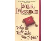 Who Will Take This Man? Binding: Paperback Publisher: Harpercollins Publish Date: 2003/10/01 Synopsis: Cursed following his discover of an ancient stone tablet that condemns any woman who marries him, Philip Whitmore, Viscount Greybourne, suddenly finds himself no longer the most eligible bachelor in the ton, until beautiful Meredith Chilton-Grizedale launches a campaign to find him the perfect match