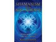 Shamanism for the Age of Science REV EXP Binding: Paperback Publisher: Inner Traditions Publish Date: 2011/07/26 Synopsis: A practical guide to understanding and awakening the human energy body reveals how it influences our thoughts, feelings and relationships, outlining step-by-step exercises based on traditional shamanism, bioenergetics and neuroscience that are designed to tap the energy body for higher consciousness