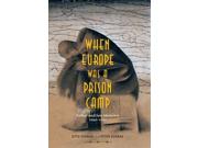 When Europe Was a Prison Camp Binding: Hardcover Publisher: Indiana Univ Pr Publish Date: 2015/08/03 Synopsis: "In an unusual but compelling approach to storytelling, When Europe Was a Prison Camp, weaves together two accounts of a family's eventual escape from occupied Europe