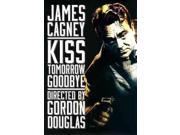 KISS TOMORROW GOODBYE Movie Titles: KISS TOMORROW GOODBYE Format: DVD Studio: Olive Films