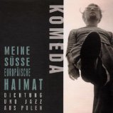 Meine s&uuml;sse Europ&auml;ische Heimat: Dichtung und jazz aus Polen