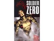 Soldier Zero 1 Volume: 1 Binding: Paperback Publisher: Simon & Schuster Publish Date: 2011/06/07 Synopsis: After becoming paralyzed in war, Stewart Trautmann develops a negative attitude towards violence, but his convictions are put to the test when an alien parasite transforms him into the ultimate weapon